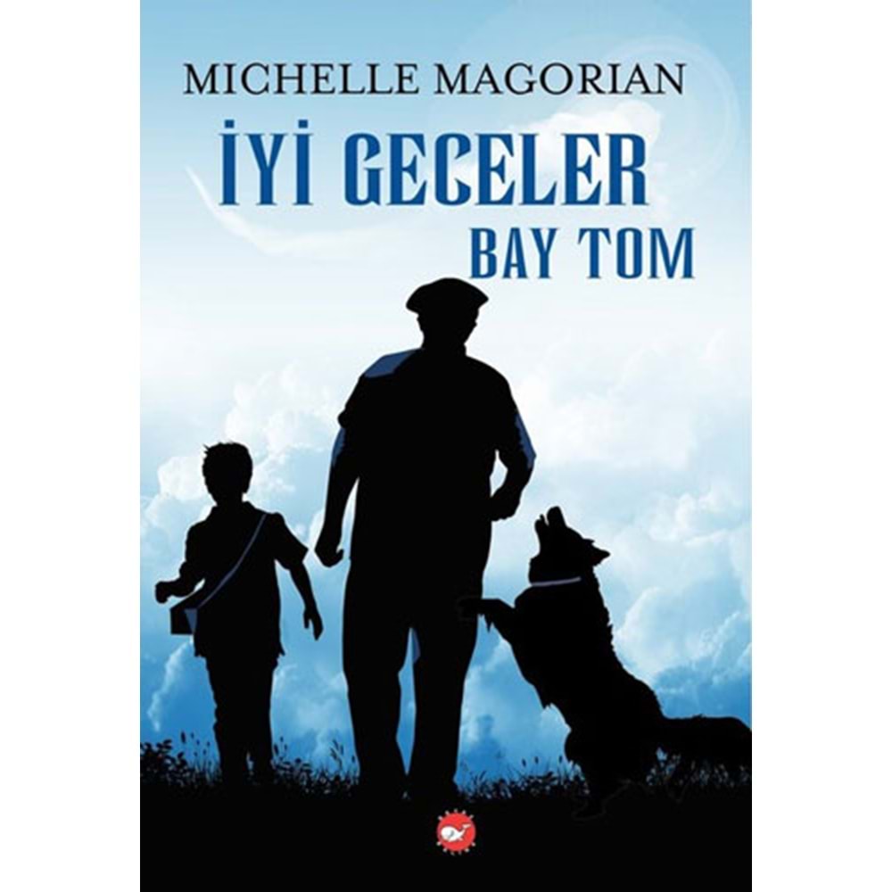 İyi Geceler Bay Tom - Michelle Magorian - Beyaz Balina Yayınları