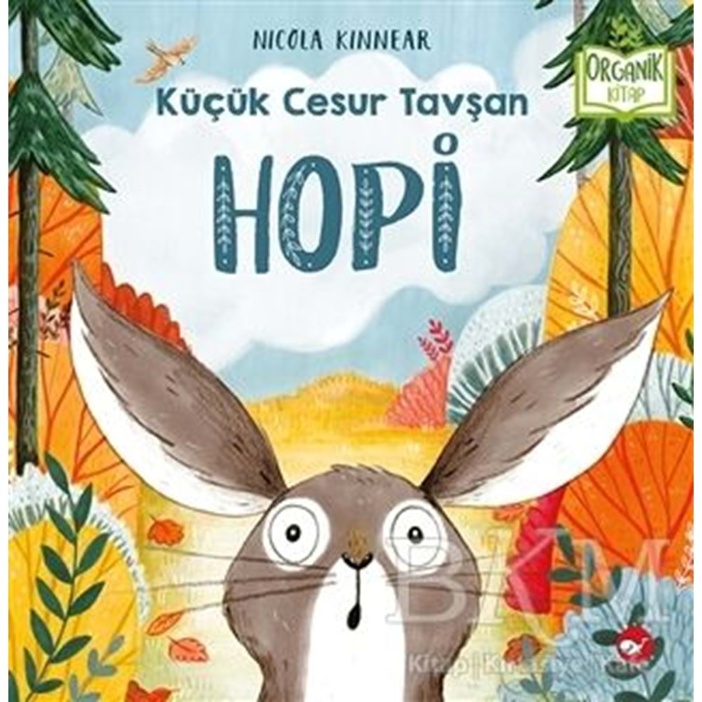 Hopi - Küçük Cesur Tavşan (Ciltli) Organik Kitap - Nicola Kinnear - Beyaz Balina Yayınları