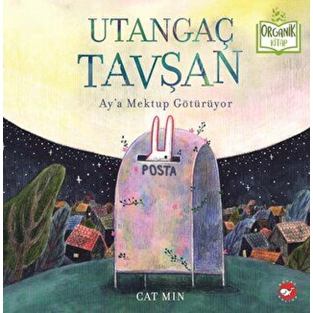 Utangaç Tavşan Aya Mektup Götürüyor (Ciltli) Organik Kitap - Cat Min - Beyaz Balina Yayınlar