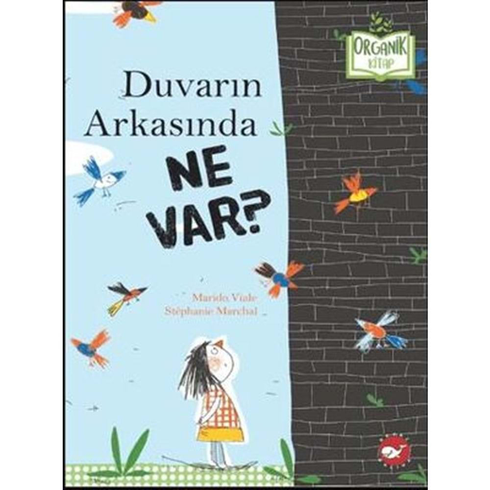 Duvarın Arkasında Ne Var (Ciltli) Organik Kitap - Marido Viale - Beyaz Balina Yayınları