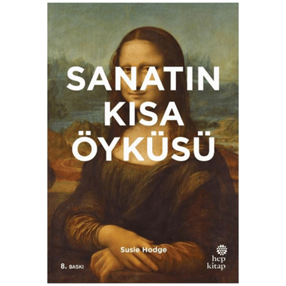 Sanatın Kısa Öyküsü - Susie Hodge - Hep Kitap