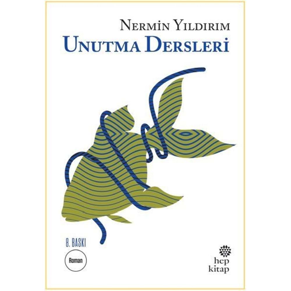 Unutma Dersleri - Nermin Yıldırım - Hep Kitap