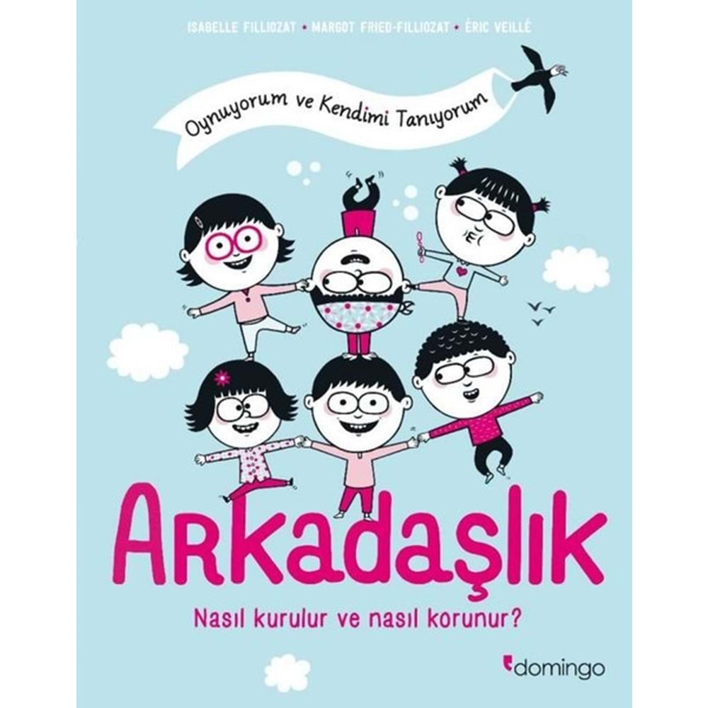 Arkadaşlık: Nasıl Kurulur ve Nasıl Korunur - Isabelle Filliozat - Domingo Yayınevi