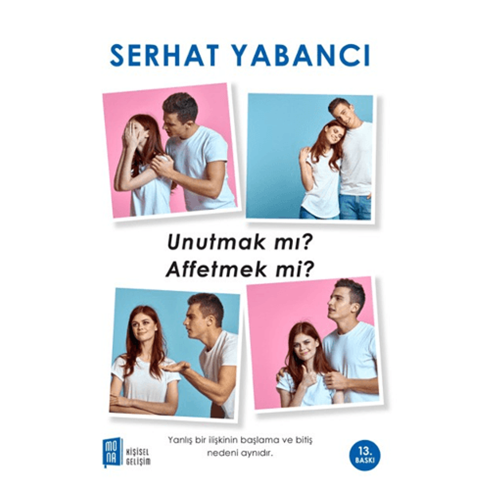 Unutmak mı Affetmek mi? - Serhat Yabancı - Mona Kitap