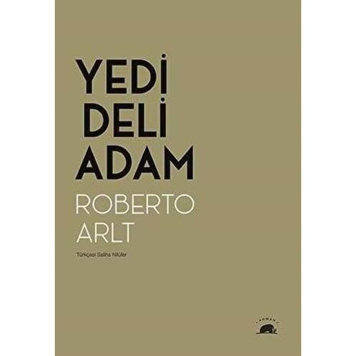 Yedi Deli Adam - Roberto Arlt - Kolektif Kitap