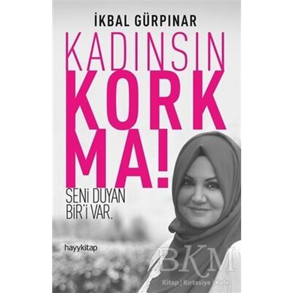 Kadınsın Korkma - İkbal Gürpınar - Hayykitap
