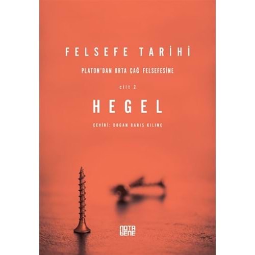 Felsefe Tarihi 2. Cilt-Georg Wilhelm Friedrich Hegel-Nota Bene