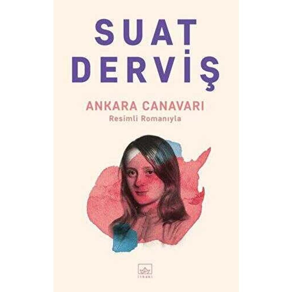 Ankara Canavarı Resimli Romanıyla - Suat Derviş - İthaki Yayınları