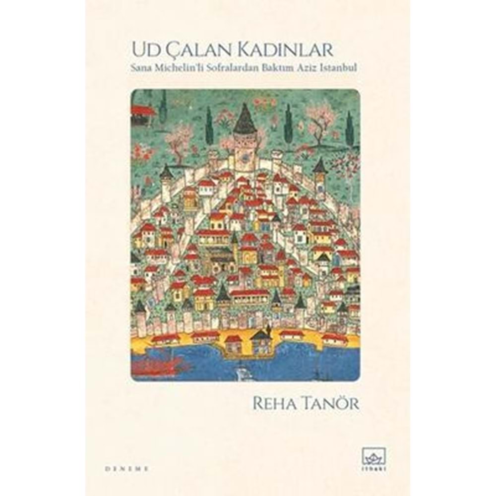 Ud Çalan Kadınlar - Reha Tanör - İthaki Yayınları