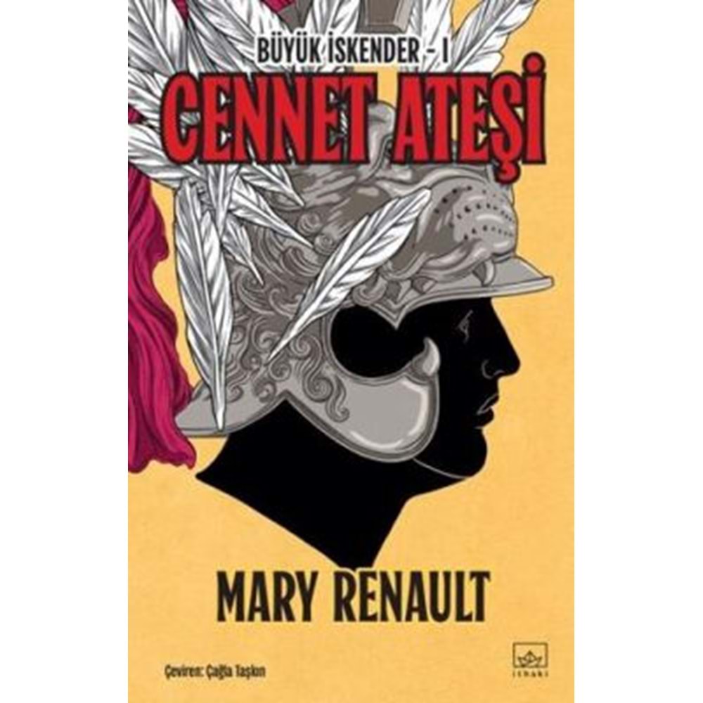 Cennet Ateşi Büyük İskender 1. Kitap - Mary Renault - İthaki Yayınları