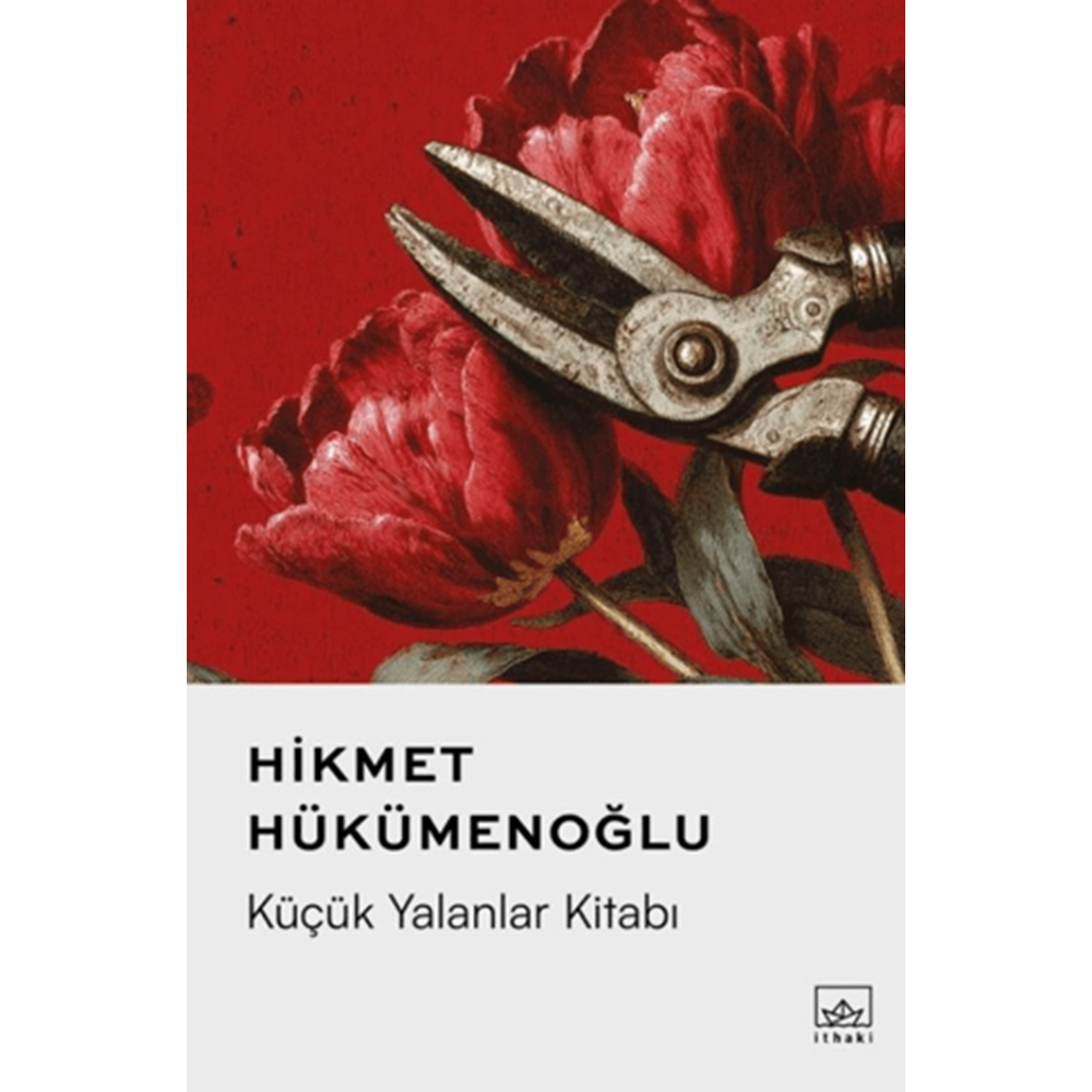 Küçük Yalanlar Kitabı - Hikmet Hükümenoğlu - İthaki Yayınları