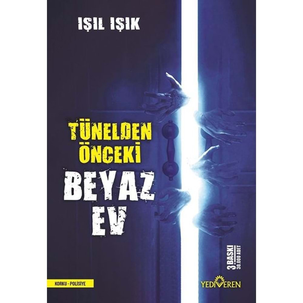 Tünelden Önceki Beyaz Ev - Işıl Işık - Yediveren Yayınları