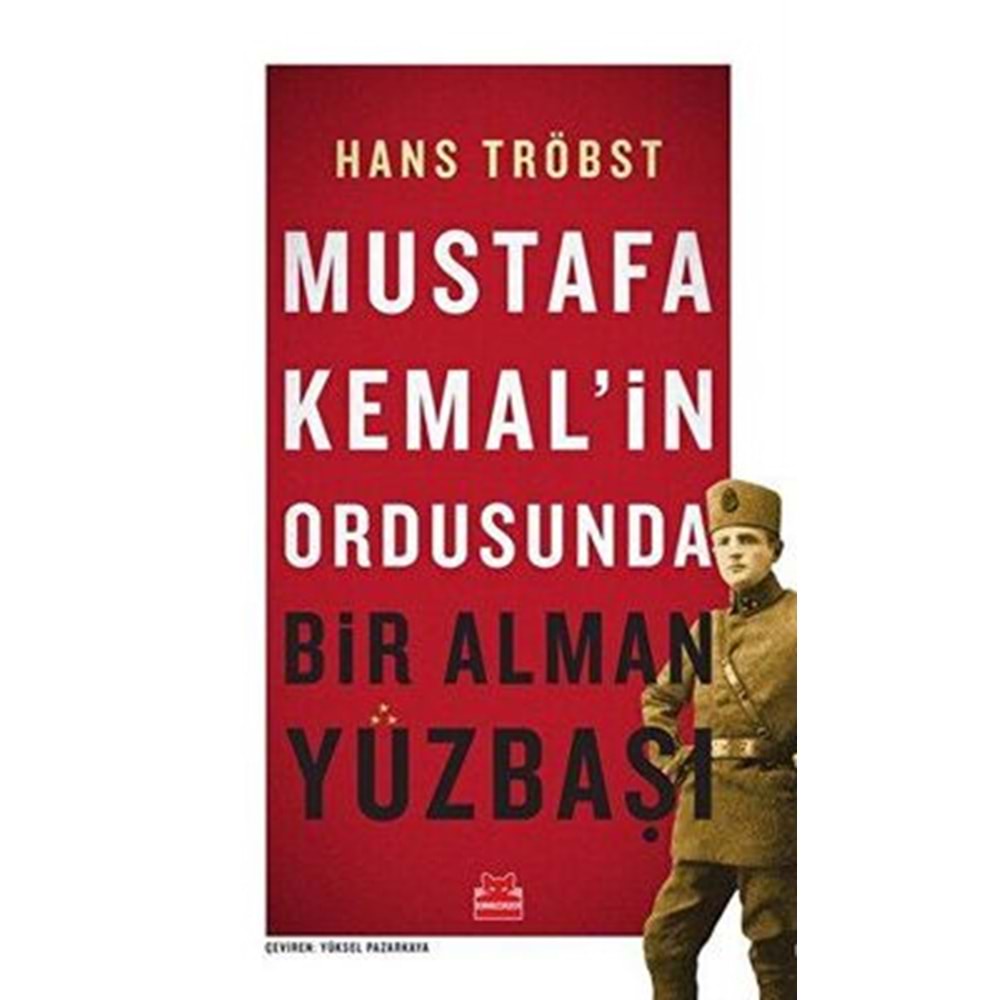Mustafa Kemal’in Ordusunda Bir Alman Yüzbaşı - Hans Tröbst - Kırmızı Kedi