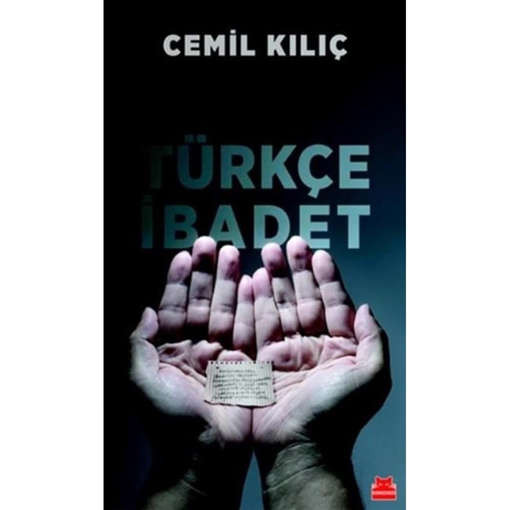 Türkçe İbadet - Cemil Kılıç - Kırmızı Kedi Yayınevi
