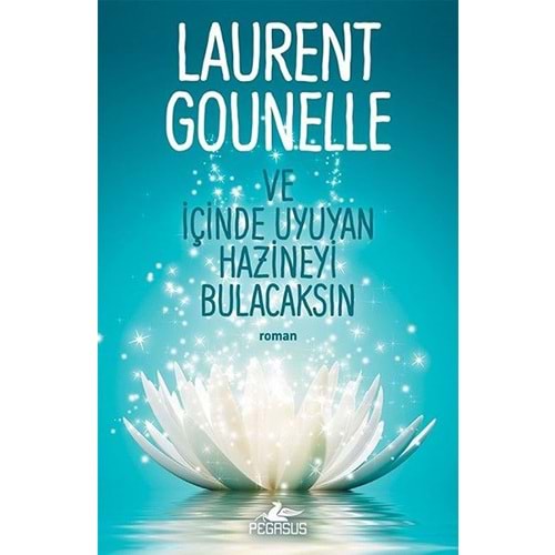 Ve İçinde Uyuyan Hazineyi Bulacaksın - Laurent Gounelle - Pegasus