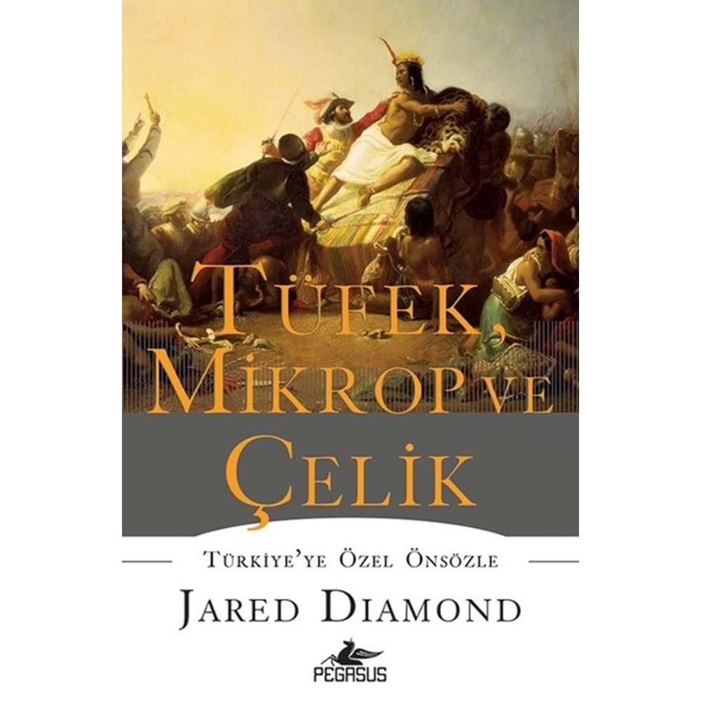 Tüfek Mikrop ve Çelik - Ülker İnce, Jared Diamond - Pegasus