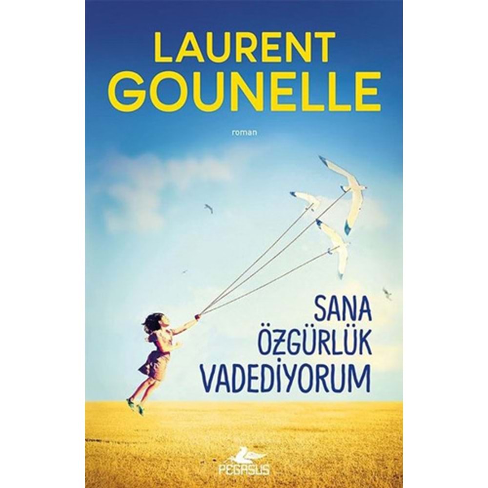 Sana Özgürlük Vadediyorum - Laurent Gounelle - Pegasus Yayınları