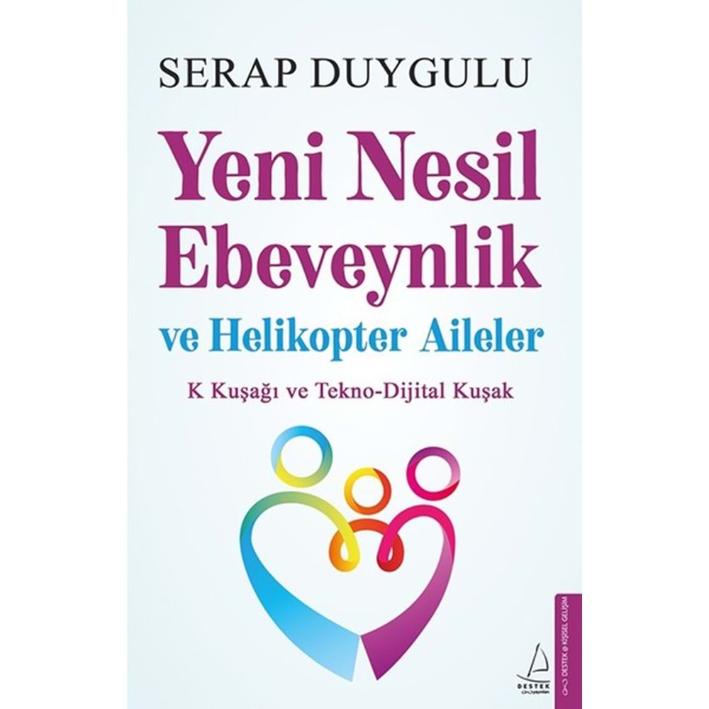 Yeni Nesil Ebeveynlik ve Helikopter Aileler - Serap Duygulu - Destek Y