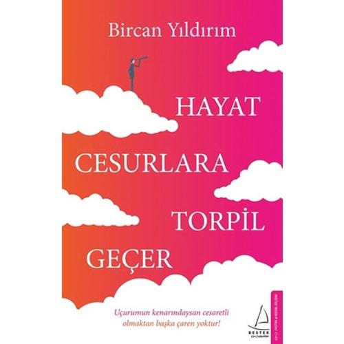 Hayat Cesurlara Torpil Geçer - Bircan Yıldırım - Destek Yay.