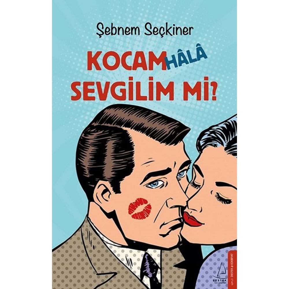 Kocam Hala Sevgilim mi? - Şebnem Seçkiner - Destek Yayınları