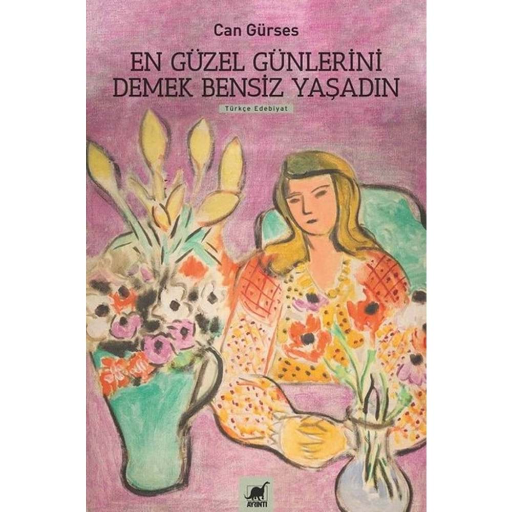 En Güzel Günlerini Demek Bensiz Yaşadın - Can Gürses Ayrıntı Yayınları