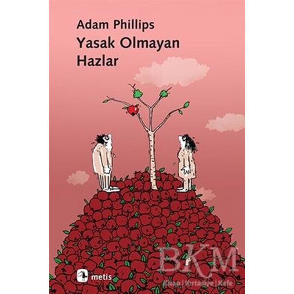 Yasak Olmayan Hazlar - Adam Phillips - Metis Yayıncılık