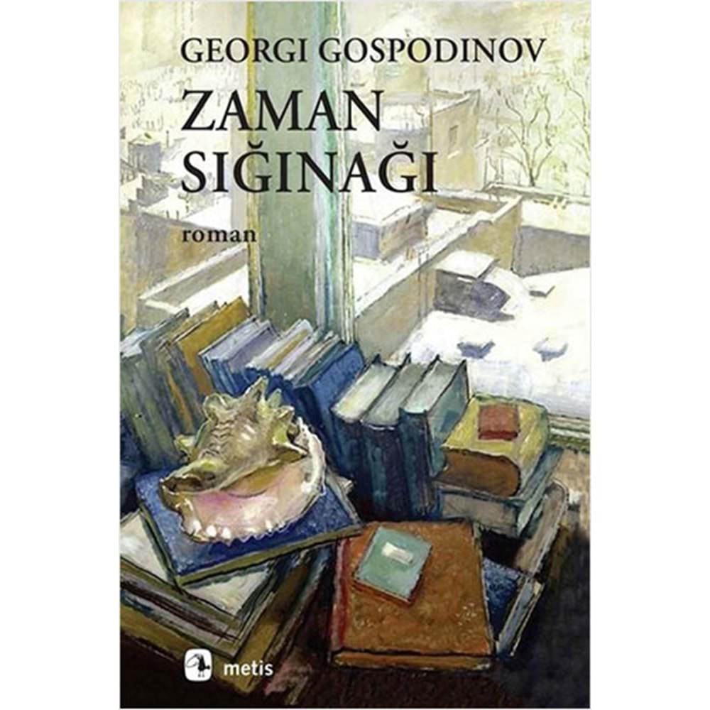Zaman Sığınağı - Georgi Gospodinov - Metis Yayınları