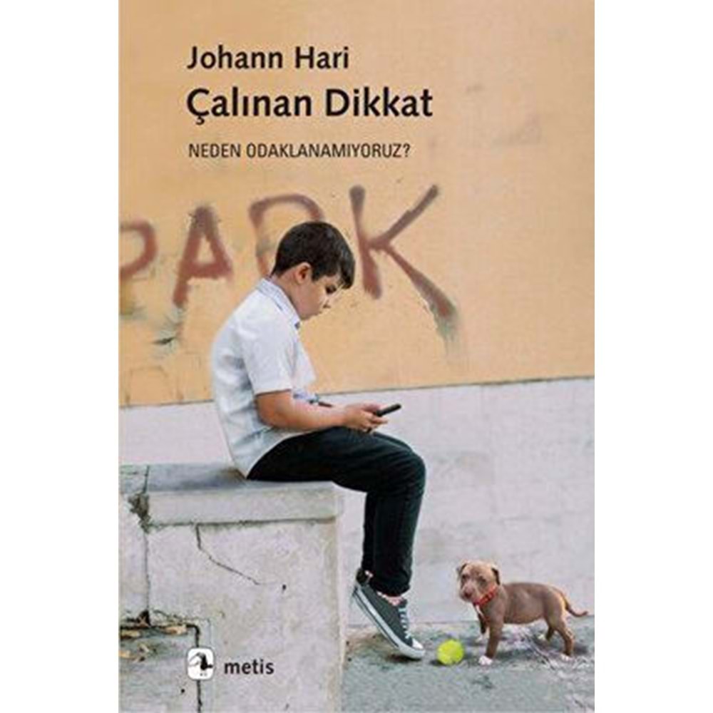 Çalınan Dikkat - Johann Hari - Metis Yayıncılık