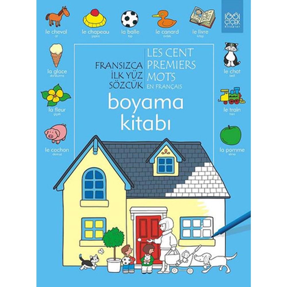 Fransızca İlk Yüz Sözcük / Les Premiers Mots En Français (Boyama Kitab