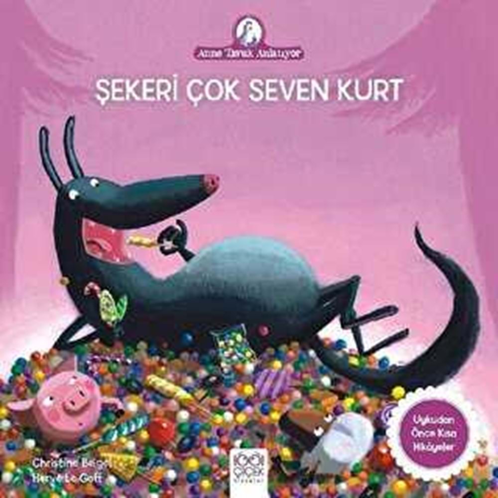 Anne Tavuk Anlatıyor Şekeri Çok Seven Kurt - Christine Beigel - 1001 Çiçek Yay.