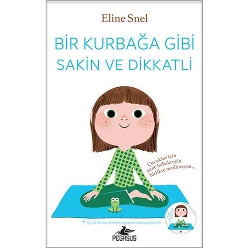 Bir Kurbağa Gibi Sakin ve Dikkatli - Eline Snel - Pegasus