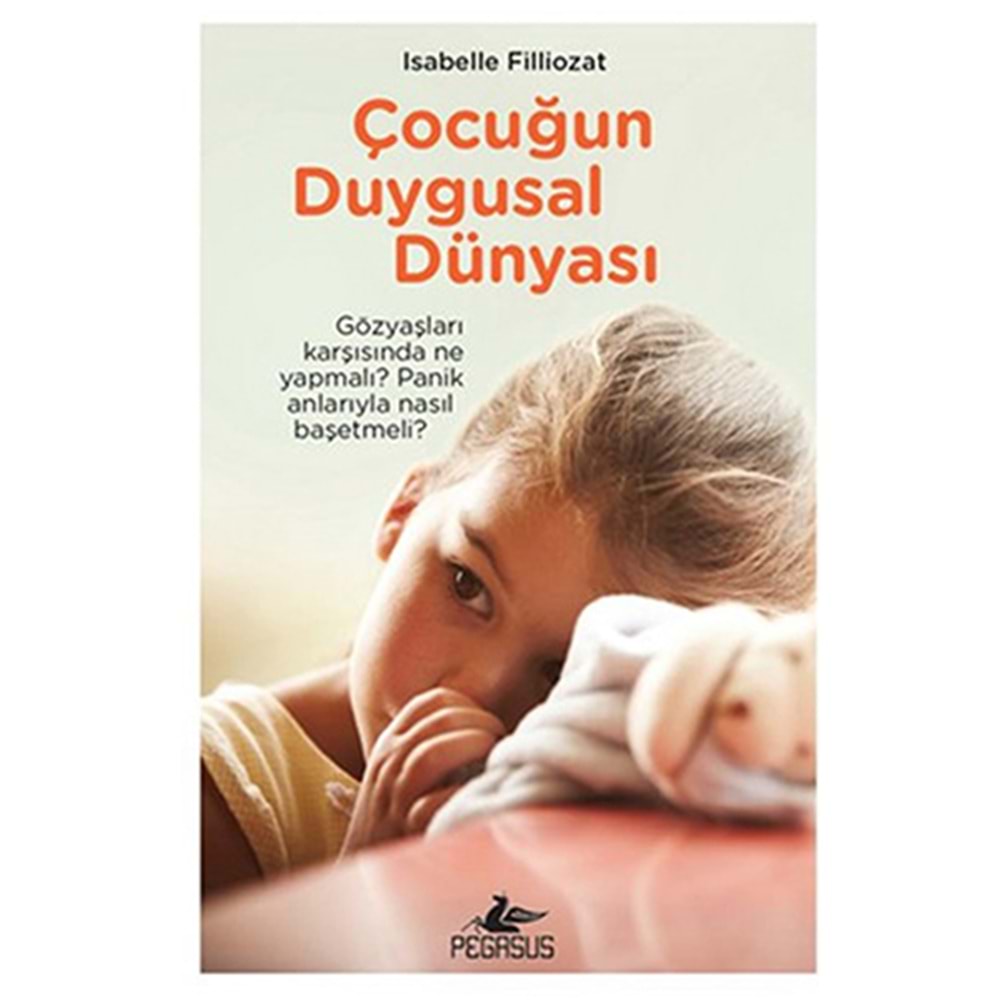 Çocuğun Duygusal Dünyası - Isabelle Filliozat - Pegasus Yayınları