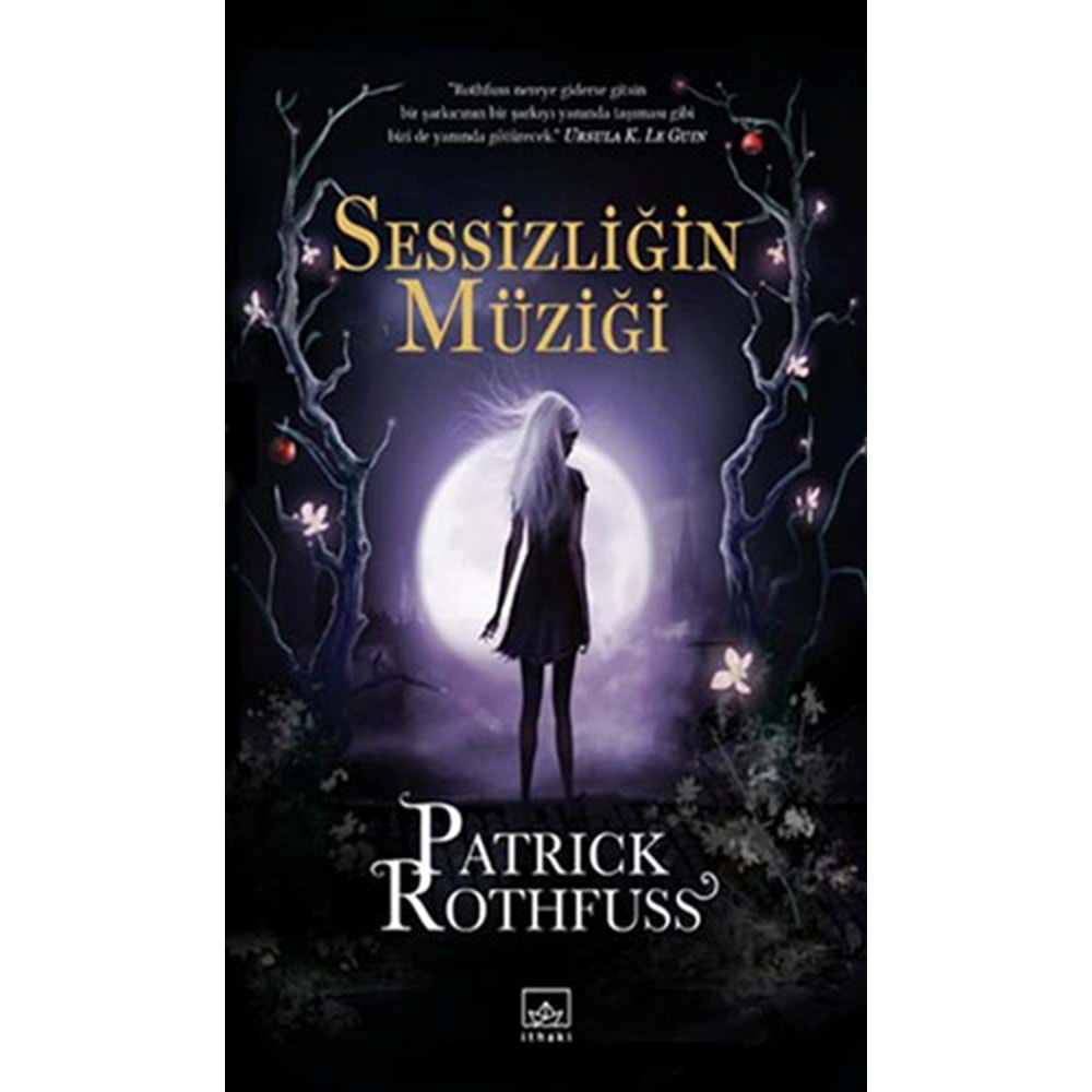 Sessizliğin Müziği - Patrick Rothfuss - İthaki Yay.