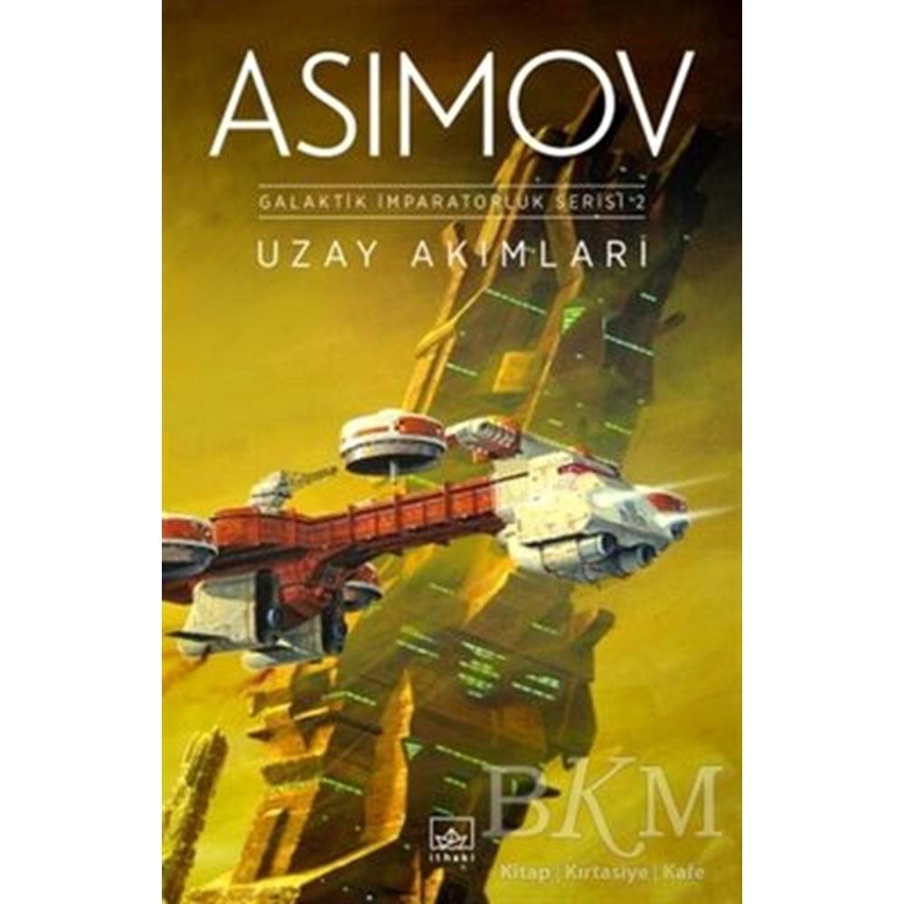 Uzay Akımları Galaktik İmparatorluk 2 - Isaac Asimov - İthaki Yayınları