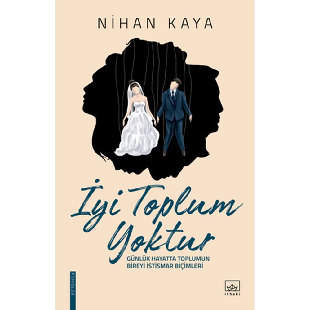 İyi Toplum Yoktur - Nihan Kaya - İthaki Yayınları
