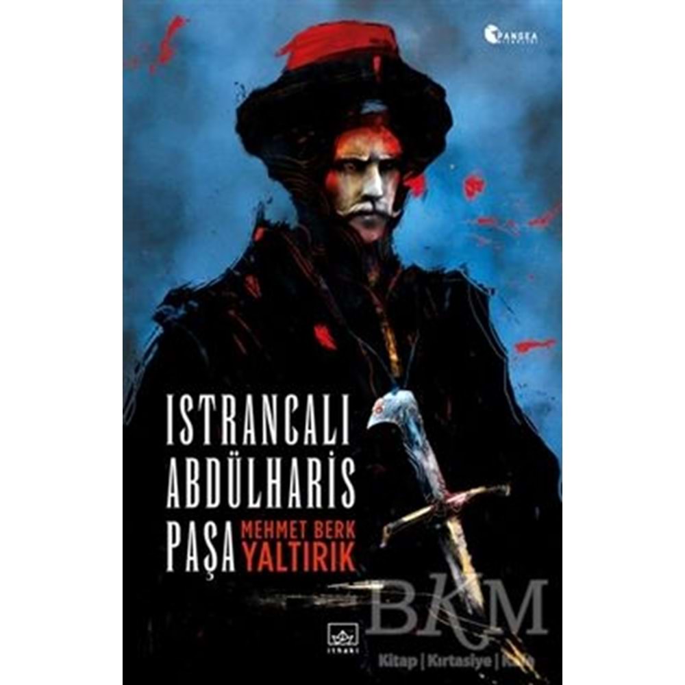 Istrancalı Abdülharis Paşa - Mehmet Berk Yaltırık - İthaki Yayınları