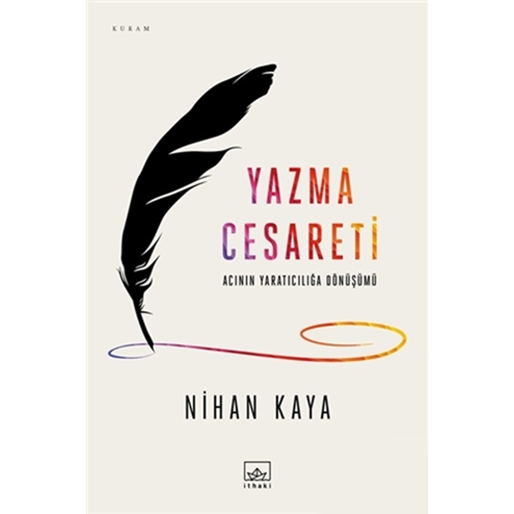 Yazma Cesareti - Nihan Kaya - İthaki Yayınları