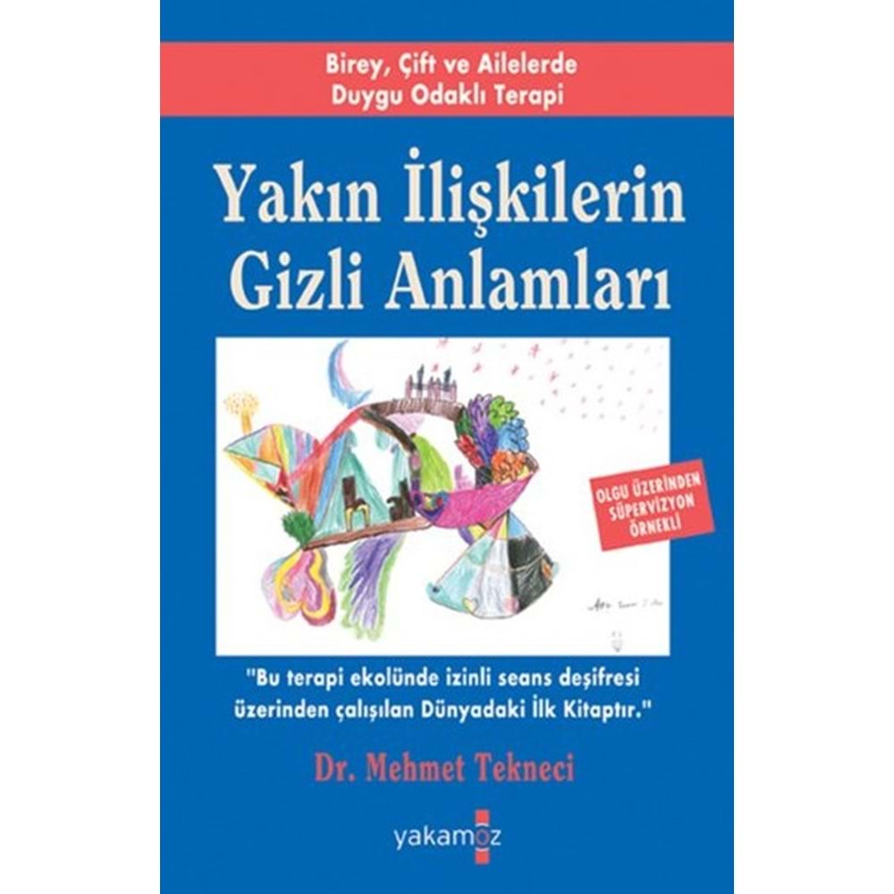 Birey, Çift ve Ailelerde Duygu Odak - Mehmet Tekneci - Yakamoz