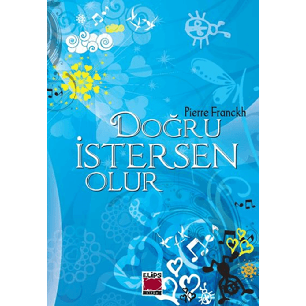 Doğru İstersen Olur - Pierre Franckh - Elips Kitap