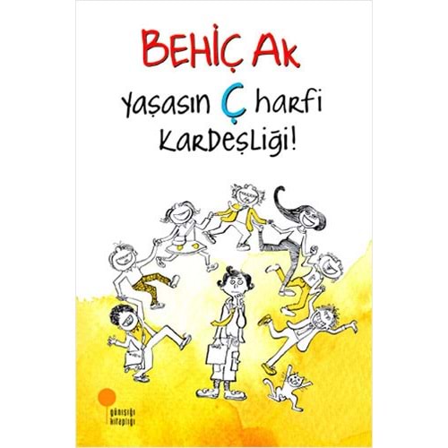 Yaşasın Ç Harfi Kardeşliği - Behiç Ak - Günışığı Kitaplığı