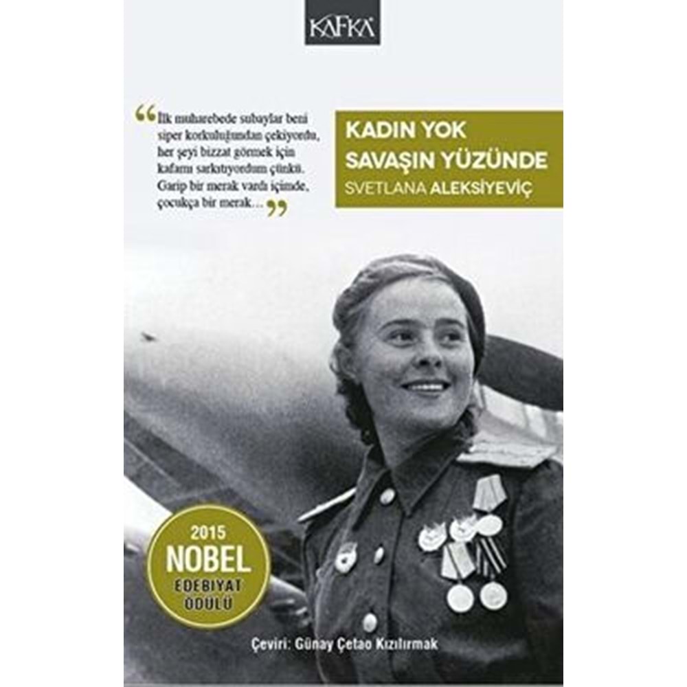 Kadın Yok Savaşın Yüzünde - Svetlana Aleksiyeviç - Kafka Kitap