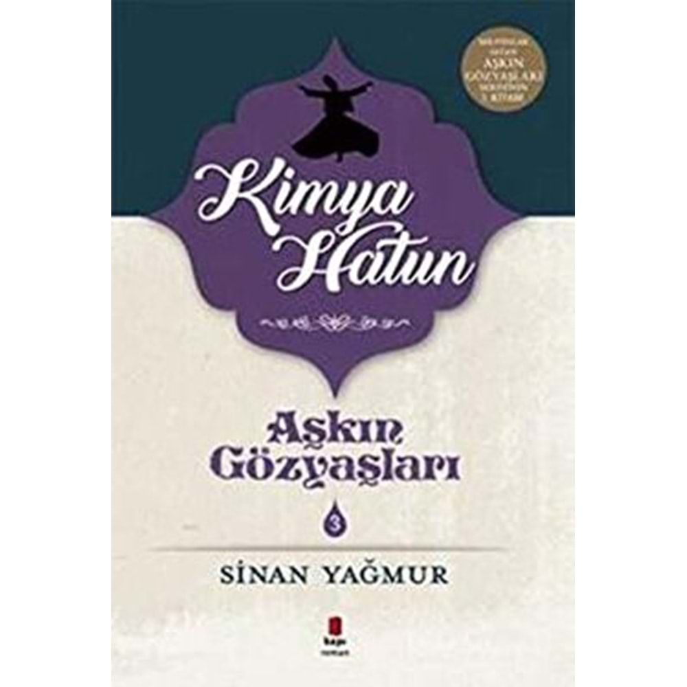 Aşkın Gözyaşları 3 - Kimya Hatun - Sinan Yağmur - Kapı Yay.