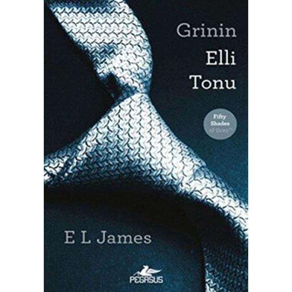 Grinin Elli Tonu - E. L. James - Pegasus Yayınları