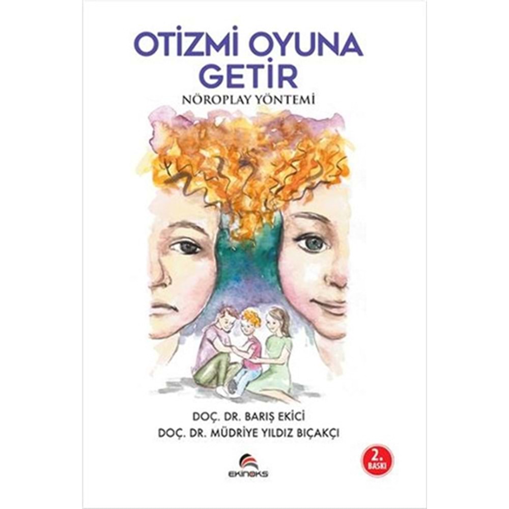 Otizmi Oyuna Getir Nöroplay Yöntemi - M Y. Bıçakçı, B.Ekici - Ekinoks Yay.
