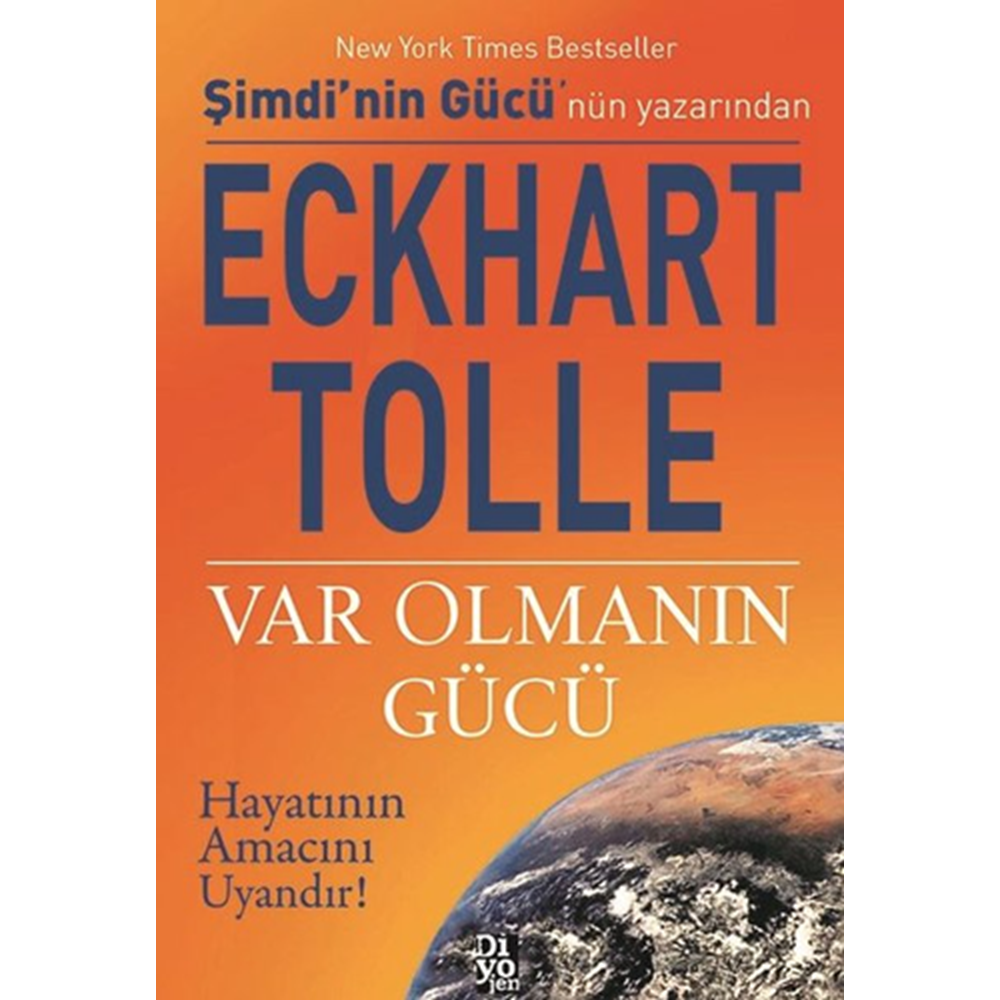 Var Olmanın Gücü - Eckhart Tolle - Diyojen Yayıncılık