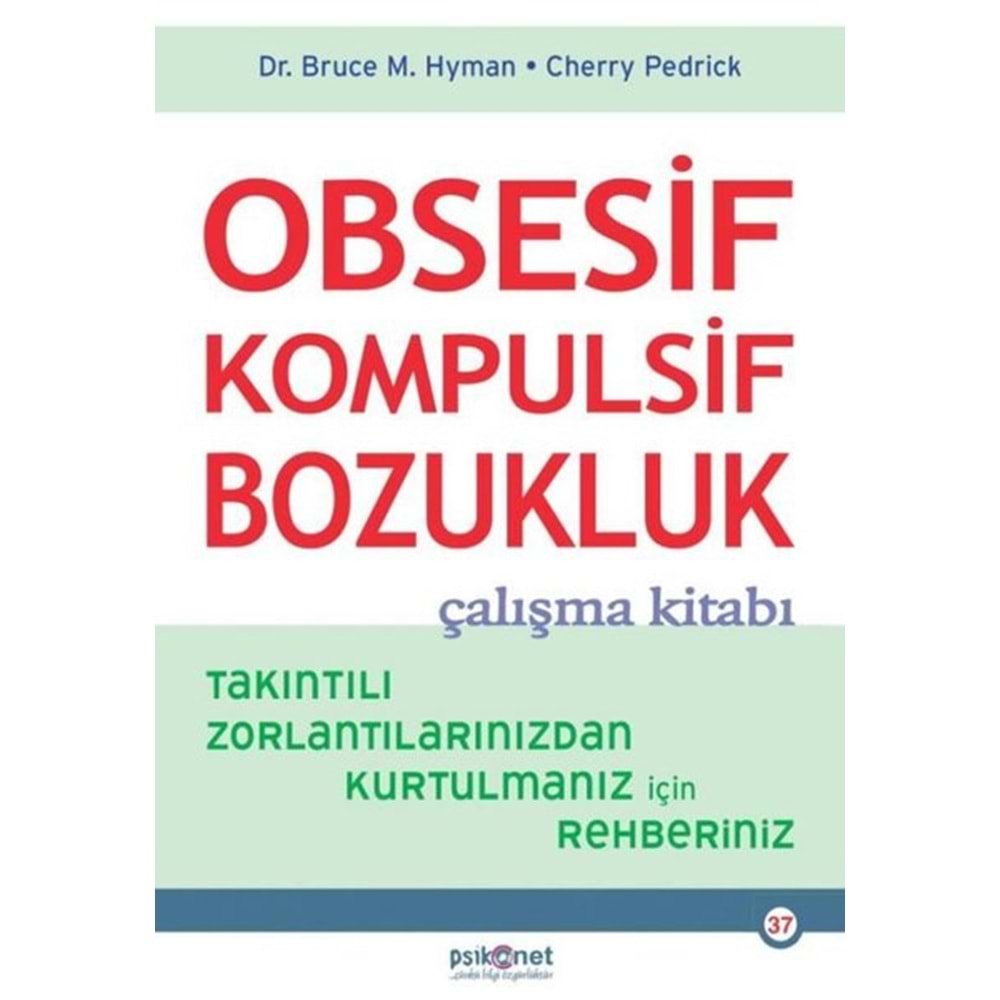 Obsesif Kompulsif Bozukluk Çalışma Kitabı - Bruce M. Hyman - Psikonet Yay.