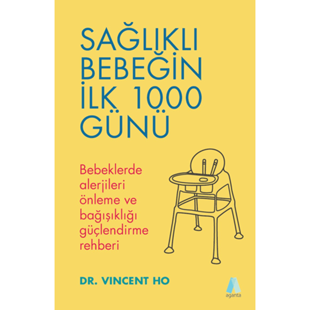 Sağlıklı Bebeğin İlk 1000 Günü - Vincent Ho - Aganta Yayınları