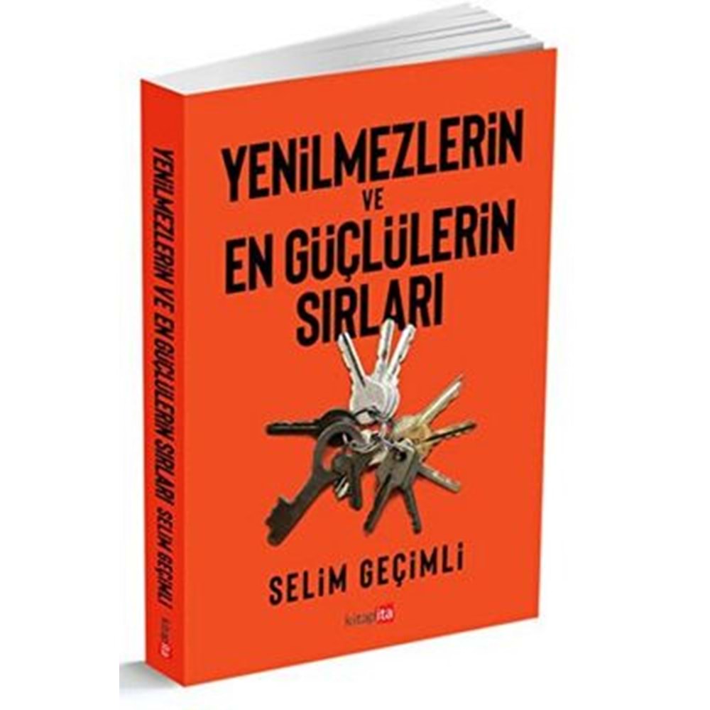 Yenilmezlerin ve En Güçlülerin Sırları - Selim Geçimli - Kitapita