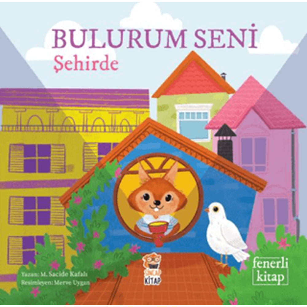 Bulurum Seni Şehirde Şehirde saklanan birileri var. Minik gezgin, iş başına! Feneri almayı unutma - M. Sacide Kafalı - Sincap Kitap