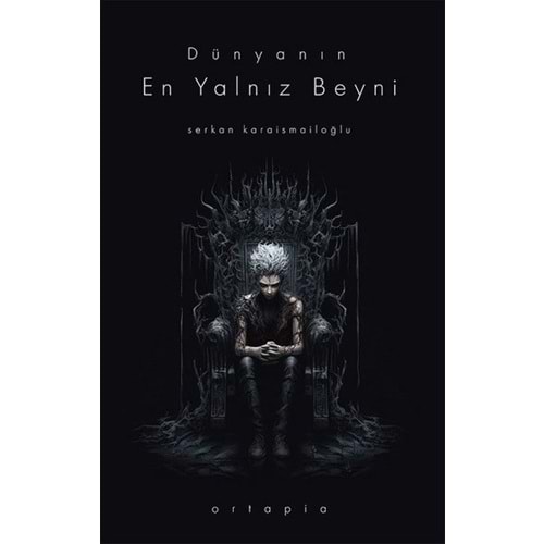 Dünyanın En Yalnız Beyni - Serkan Karaismailoğlu - Ortapia